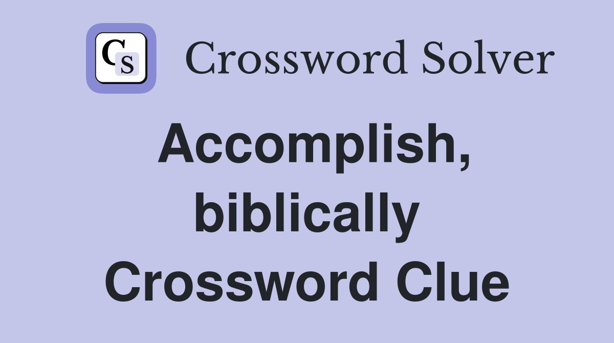 biblically Crossword Clue Answers Crossword Solver